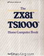 The ZX81 TM/TS1000 TM Home Computer Book