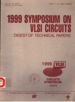 1999 SYMPOSIUM ON VLSI CIRCUITS  DIGEST OF TECHNICAL PAPERS  CIRCUITS SYMPOSIUM