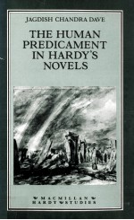 THE HUMAN PREDICAMENT IN HARDY'S NOVELS