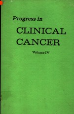 PROGRESS IN CLINICAL CANCER  VOLUME IV