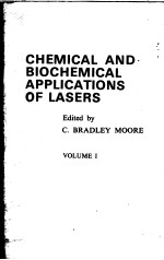 CHEMICAL AND BIOCHEMICAL APPLICATIONS OF LASERS  VOLUME Ⅰ