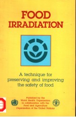 FOOD IRRADIATION  A TECHNIQUE FOR PRESERVING AND IMPROVING THE SAFETY OF FOOD