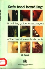 SAFE FOOD HANDLING  A TRAINING GUIDE FOR MANAGERS OF FOOD SERVICE ESTABLISHMENTS