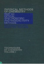 TECHNIQUES OF CHEMISTRY  VOLUME Ⅰ  PHYSICAL METHODS OF CHEMISTRY