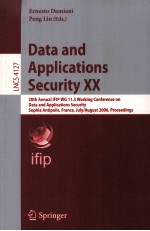 Lecture Notes in Computer Science 4127 Data and Applications Security XX 20th Annual IFIP WG 11.3 Wo