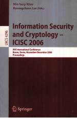 Lecture Notes in Computer Science 4296 Information Security and Cryptology-ICISC 2006 9th Internatio