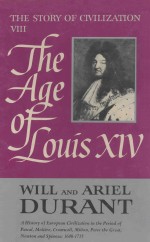 The Age of Louis XIV A History of European Civilization in the Period of Pascal