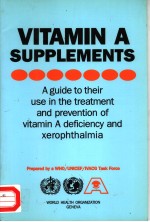 VITAMIN A SUPLEMENTS  A GUIDE TO THEIR USE IN THE TREATMENT AND PREVENTION OF VITAMIN A DEFICIENCY A