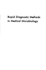 RAPID DIAGNOSTIC METHODS IN MEDICAL MICROBIOLOGY WITH 31 CONTRIBUTORS