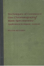 TECHNIQUES OF COMBINED GAS CHROMATOGRAPHY/MASS SPECTROMETRY:APPLICATIONS IN ORGANIC ANALYSIS