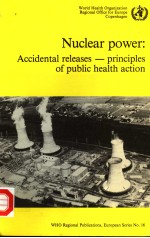 NUCLEAR POWER:ACCIDENTAL RELEASES:PRINCIPLES OF PUBLIC HEALTH ACTION