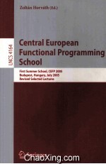 Lecture Notes in Computer Science 4164 Central European Functional Programming School Fist Summer Sc