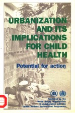 URBANIZATION AND ITS IMPLICATIONS FOR CHILD HEALTH  POTENTIAL FOR ACTION