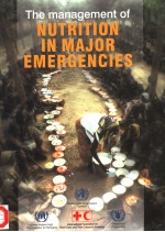 THE MANAGEMENT OF NUTRITION IN MAJOR EMERGENCIES