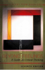 BEYOND FEELINGS  A GUIDE TO CRITICAL THINKING  SEVENTH EDITION