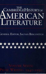 THE CAMBRIDGE HISTORY OF AMERICAN LITERATURE Volume 7 Prose Writing 1940-1990