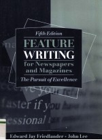 FEATURE WRITING FOR NEWSPAPERS AND MAGAZINES THE PURSUIT OF EXCELLENCE FIFTH EDITION