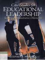 CASE STUDIES FOR EDUCATIONAL LEADERSHIP SOLVING ADMINISTRATIVE DILEMMAS