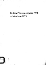 BRITISH PHARMACOPOEIA 1973 ADDENDUM 1975