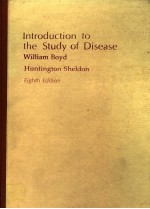 INTRODUCTION TO THE STUDY OF DISEASE WILLIAM BOYD HUNTINGTON SHELDON EIGHTH EDITION