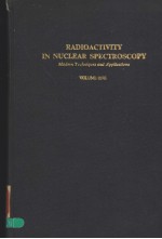 RADIOACTIVITY IN NUCLEAR SPECTROSCOPY MODERN TECHNIQUES AND APPLICATIONS  VOLUME ONE