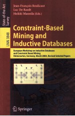 Lecture Notes in Artificial Intelligence 3848 Constraint-Based Mining and Inductive Databases Europe