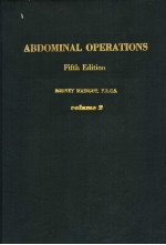 ABDOMINAL OPERATIONS  VOLUME 2  FIFTH EDITION