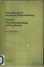 FOUNDATIONS OF MOLECULAR PHARMACOLOGY  VOLUME 2  THE CHEMICAL BASIS OF DRUG ACTION