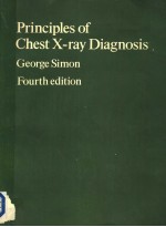 PRINCIPLES OF CHEST X-RAY DIAGNOSIS GEORGE SIMON  FOURTH EDITION