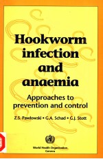 HOOKWORM INFECTION AND ANAEMIA  APPROACHES TO PREVENTION AND CONTROL