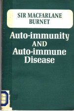 AUTO-IMMUNITY AND AUTO-IMMUNE DISEASE  A SURVEY FOR PHYSICIAN OR BIOLOGIST