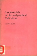 FUNDAMENTALS OF HUMAN LYMPHOID CELL CULTURE