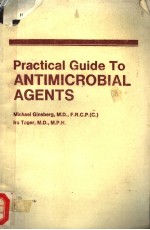 PRACTICAL GUIDE TO ANTIMICROBIAL AGENTS