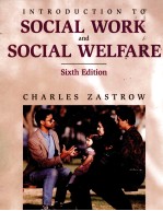 INTRODUCTION TO SOCIAL WORK AND SOCIAL WELFARE SIXTH EDITION