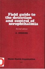 FIELD GUIDE TO THE DETECTION AND CONTROL OF XEROPHTHALMIA SECOND EDITION