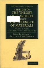 A history of the theory of elasticity and of the strength of materials Volume 2: Part 1 Stint-Venant