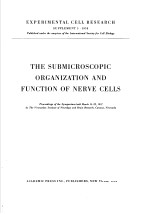 THE SUBMICROSCOPIC ORGANIZATION AND FUNCTION OF NERVE CELLS