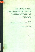 DIAGNOSIS AND TREATMENT OF UPPER GASTROINTESTINAL TUMORS