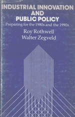 Industrial Innovation and Public Policy: Preparing for the 1980s and 1990s