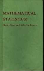 MATHEMATICAL STATISTICS：BASIC IDEAS AND SELECTED TOPICS