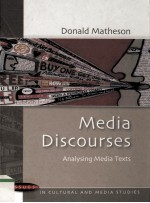 MEDIA DISCOURSES: Analysing Media Texts