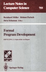 Lecture Notes in Computer Science 755 Formal Program Development IFIP TC2/WG 2.1 State-of-the-Art Re