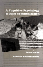 A COGNITIVE PSYCHOLOGY OF MASS COMMUNICATION Second Edition