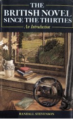 THE BRITISH NOVEL SINCE THE THIRTIES An Introduction