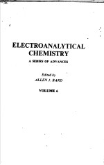 ELECTROANALYTICAL CHEMISTRY ASERIES OF ADVANCES  BOLUME 6