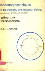 LABORATORY TECHNIQUES IN BIOCHEMISTRY AND MOLECULAR BIOLOGY  CELL CULTURE FOR BIOCHEMISTS