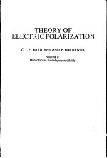 THEORY OF ELECTRIC POLARIZATION  VOLUME Ⅱ DIELECTRICS IN TIME DEPENDENT FIELDS  SECOND EDITION