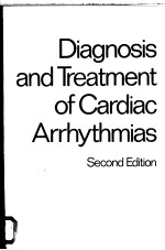 DIAGNOSIS AND TREATMENT OF CARDIAC ARRHYTHMIAS  SECOND EDITION