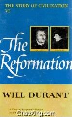 The Reformation A History of European Civilization From Wyclif to Calvin:1300-1564