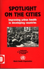 SPOTLIGHT ON THE CITIES  IMPROVING URBAN HEALTH IN DEVELOPING COUNTRIES